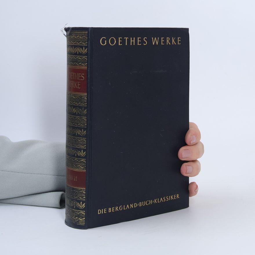 Johann Wolfgang von Goethe Goethes Werke. Band II