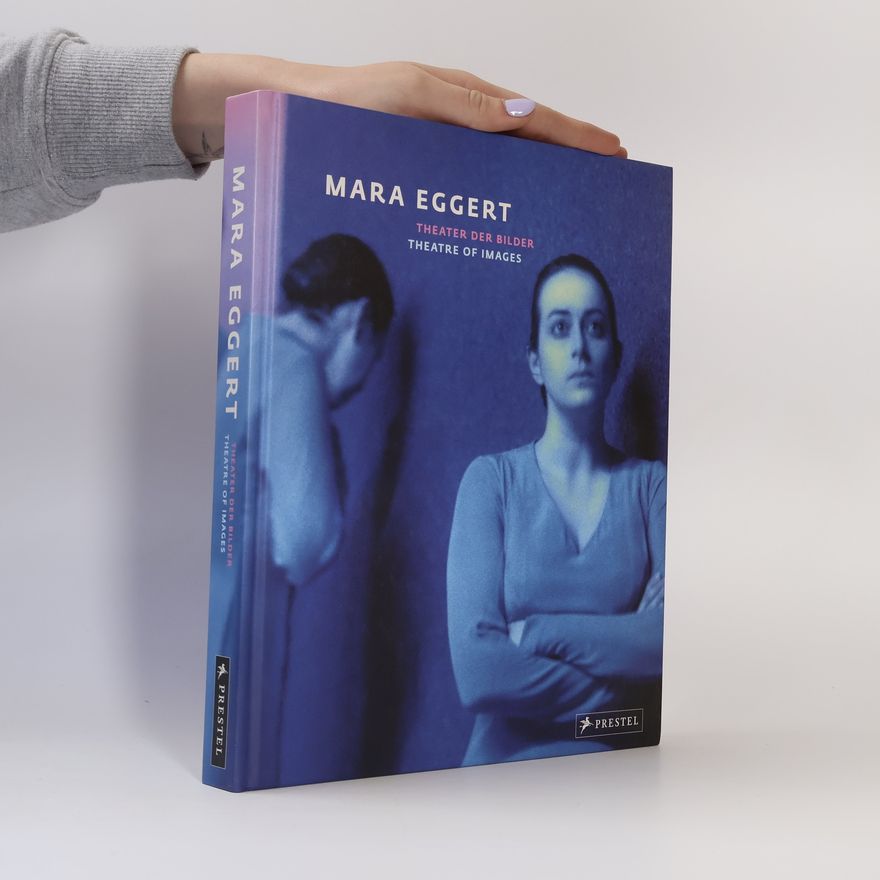 Mara Eggert Theater der Bilder = Theatre of Images