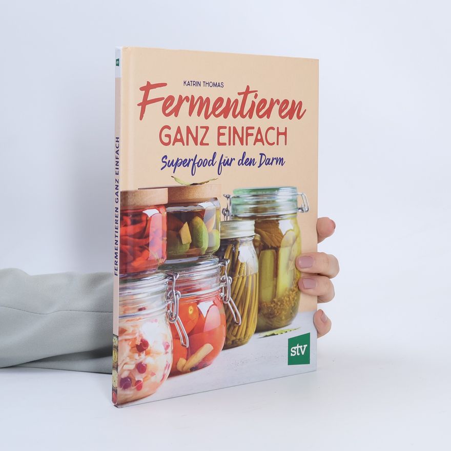 Katrin Thomas Fermentieren ganz einfach
