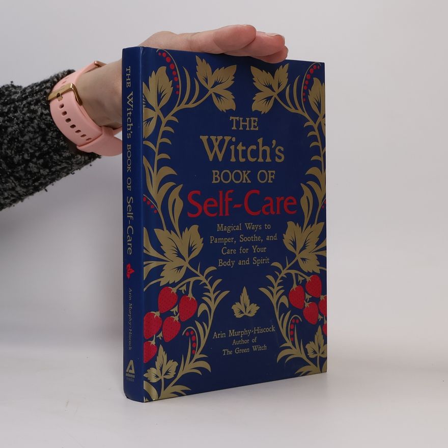 Arin Murphy-Hiscock The Witch's Book of Self-Care