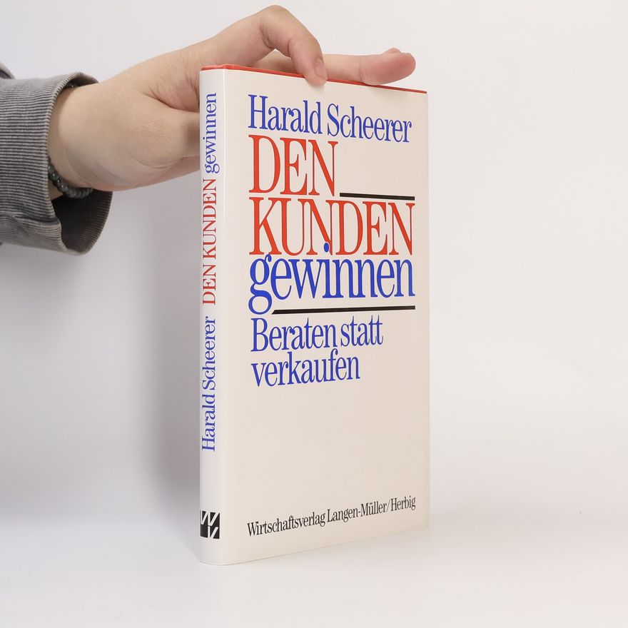 Harald Scheerer Den Kunden gewinnen