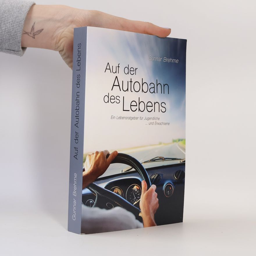 Gunnar Brehme Auf der Autobahn des Lebens