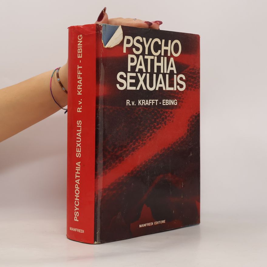 Richard von Krafft-Ebing Psychopathia Sexualis