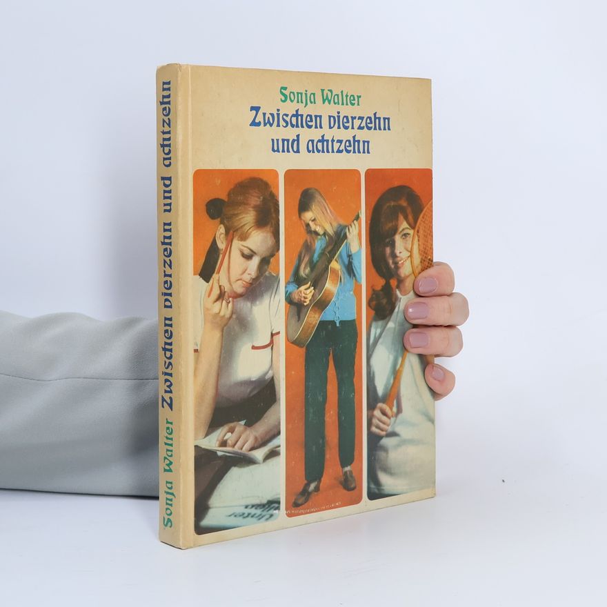 Sonja Walter Zwischen Dierzehn und Achtzehn