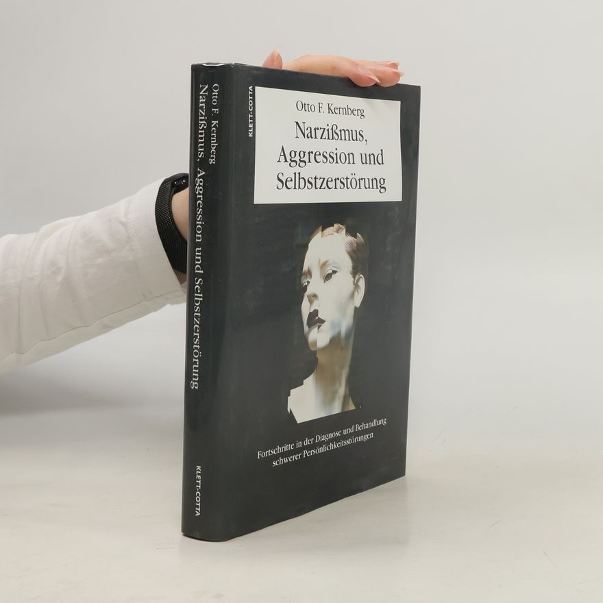 Otto F. Kernberg Narzißmus, Aggression und Selbstzerstörung