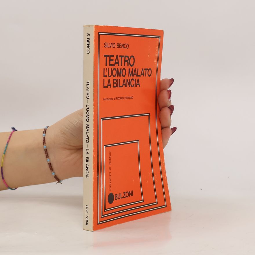 Silvio Benco Teatro L'Uomo Malato. La Bilancia