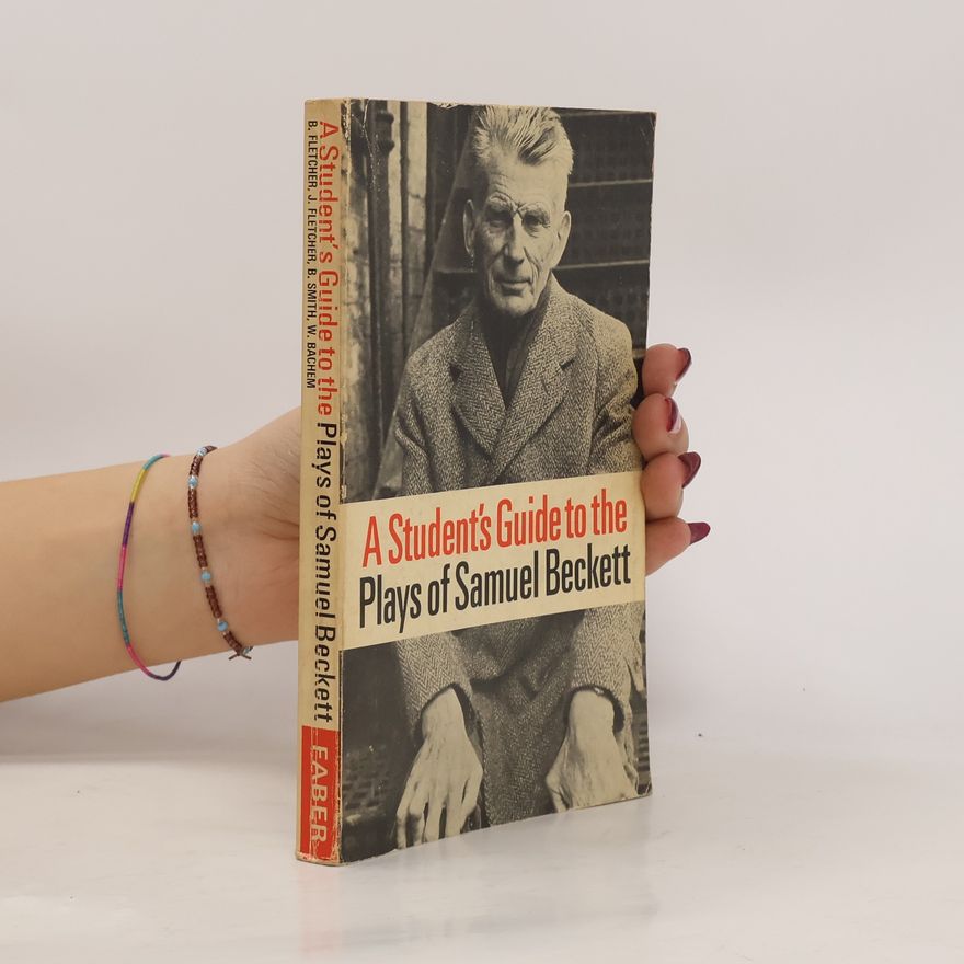 Beryl S. Fletcher A Student's Guide to the Plays of Samuel Beckett