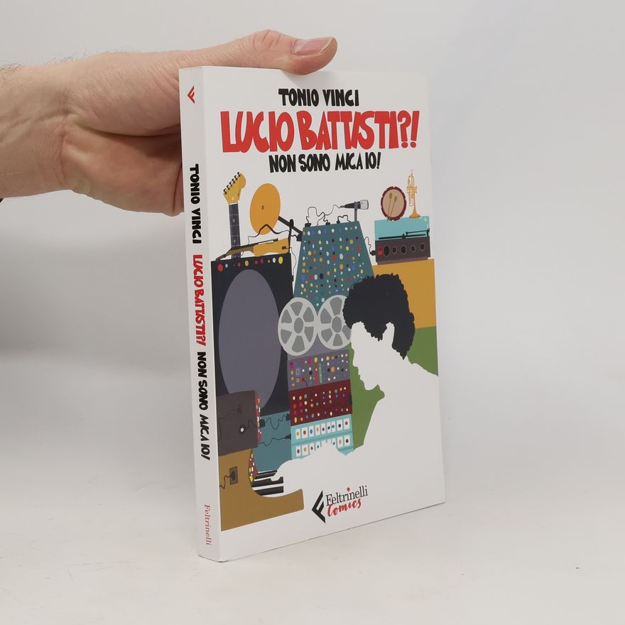 Antonio Vinci Feltrinelli Comics: Lucio Battisti?! Non sono mica io!