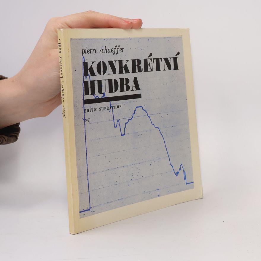 Max Pierre Schaeffer Konkrétní hudba