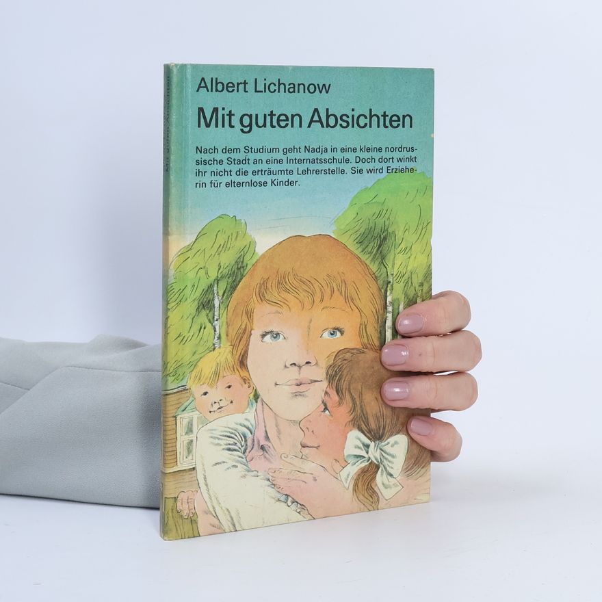 Albert Lichanow Mit guten Absichten