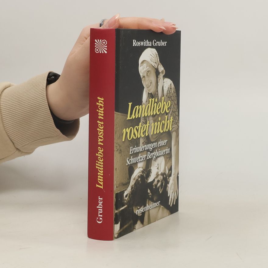 Roswitha Gruber Landliebe rostet nicht