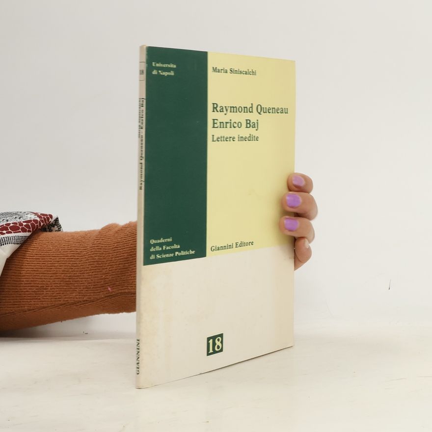 Maria Siniscalchi Raymond Queneau, Enrico Baj: Lettere inedite