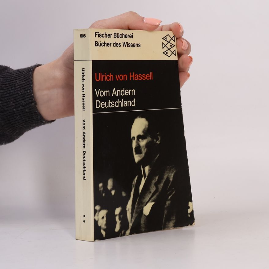 Ulrich von Hassell Vom Andern Deutschland
