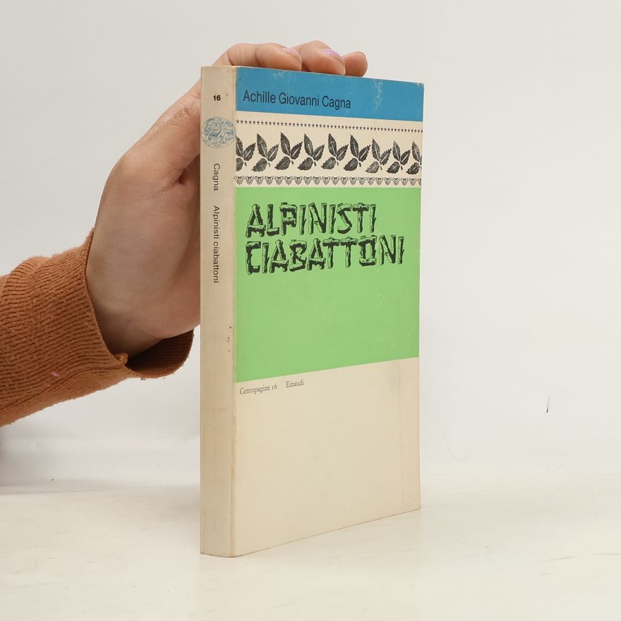 Achille Giovanni Cagna  Alpinisti ciabattoni