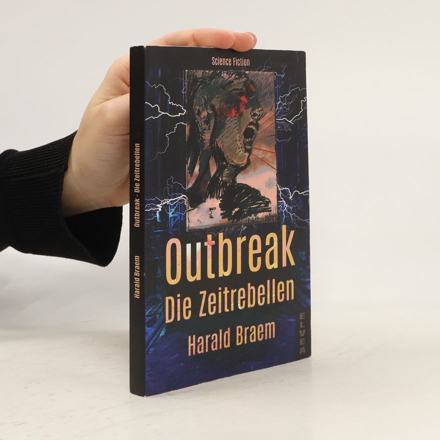 Harald Braem Outbreak - Die Zeitrebellen