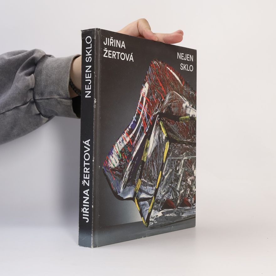 Klára Jirková Jiřina Žertová: Nejen sklo
