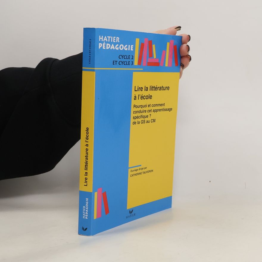 Catherine Tauveron Hatier Pédagogie - Lire la littérature à l'école de la GS au CM