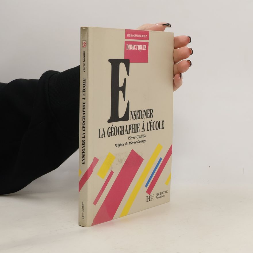 Pierre George Enseigner la géographie à l'école