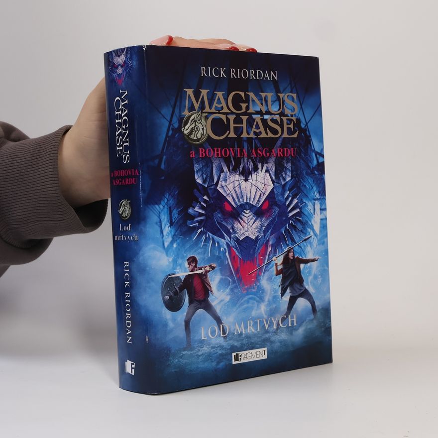 Rick Riordan Magnus Chase a Bohovia Asgardu. Loď Mŕtvych