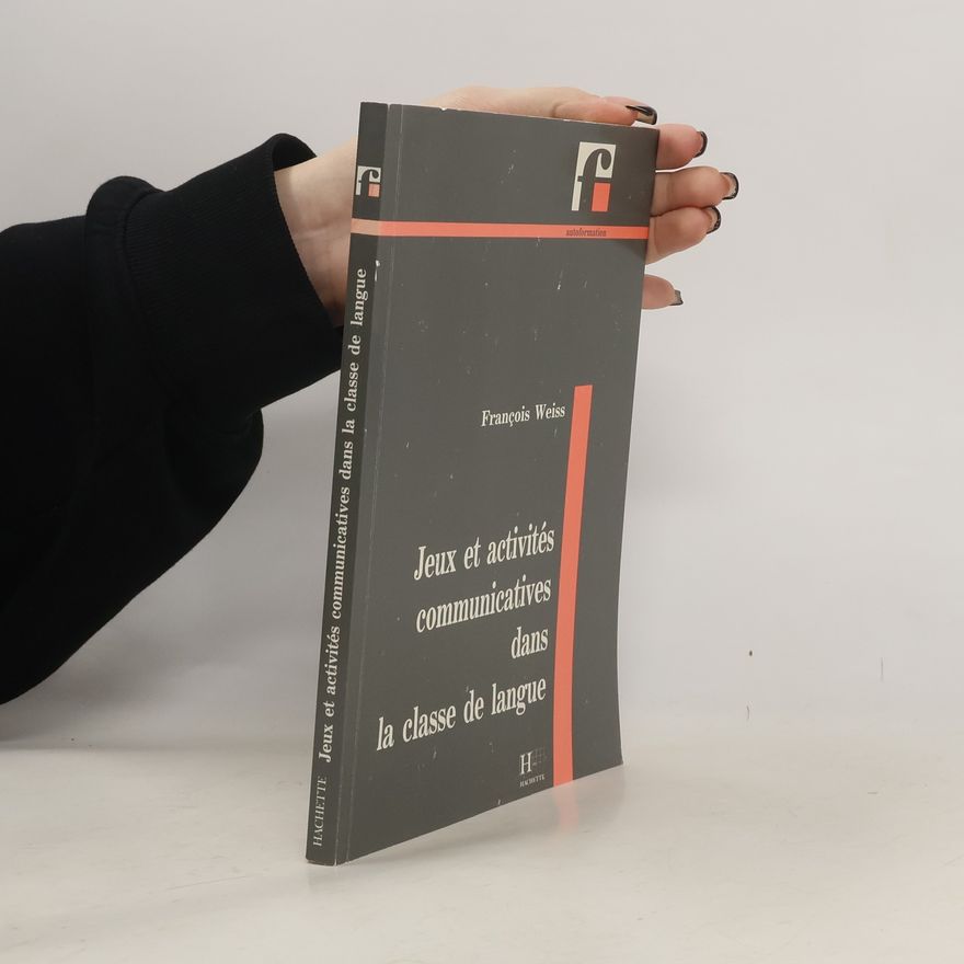 François Weiss Jeux et activités communicatives dans la classe de langue