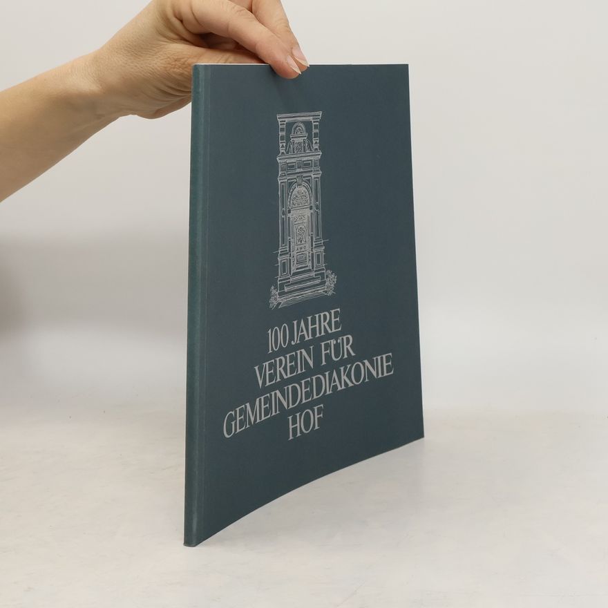 Various authors 100 Jahre Verein für Gemeindediakonie Hof