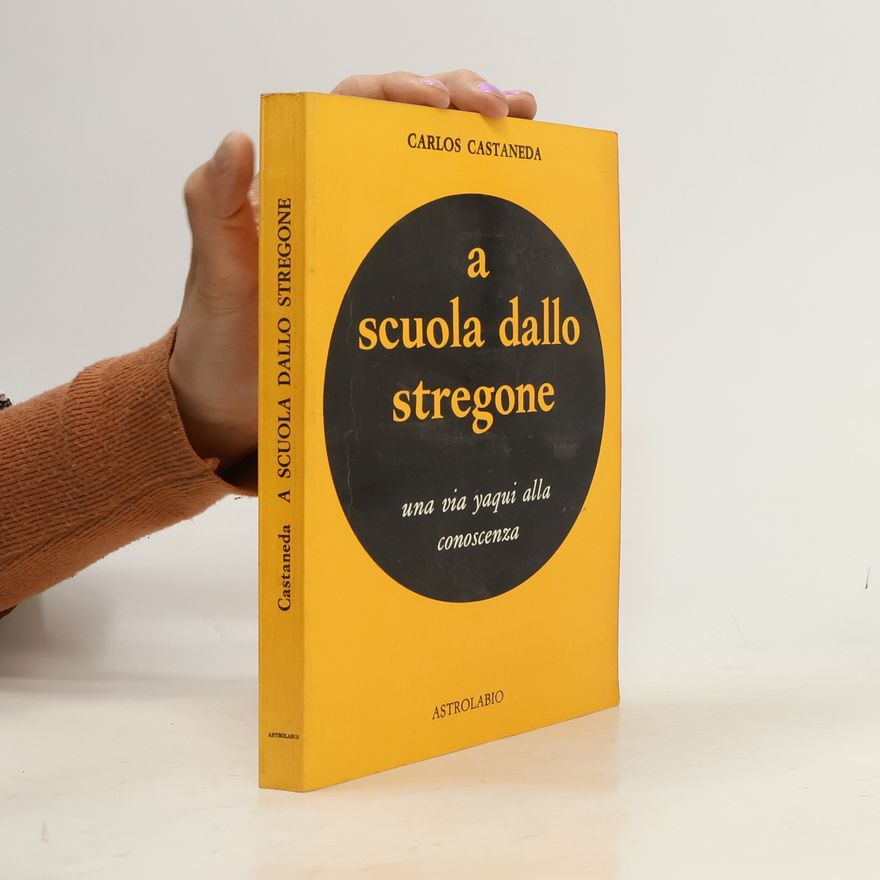 Carlos Castaneda A scuola dallo stregone
