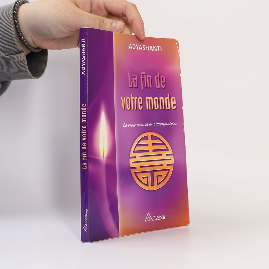 Adyashanti La fin de votre monde