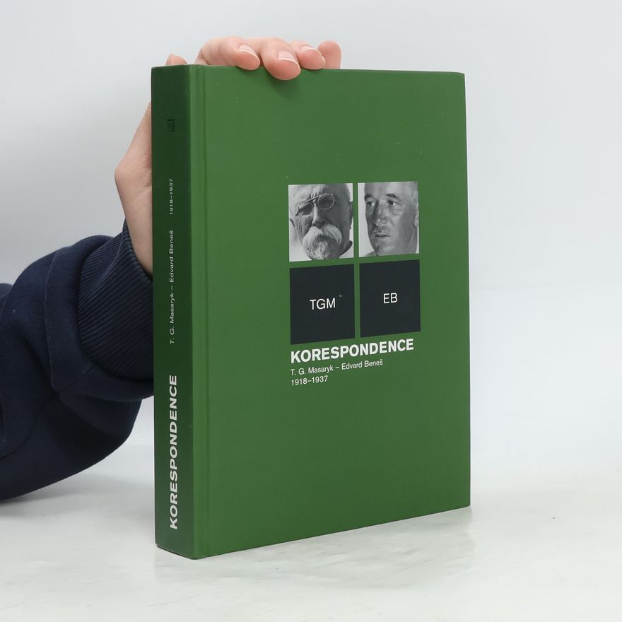 Kolektiv autorů Korespondence T.G. Masaryk - Edvard Beneš 1918-1937