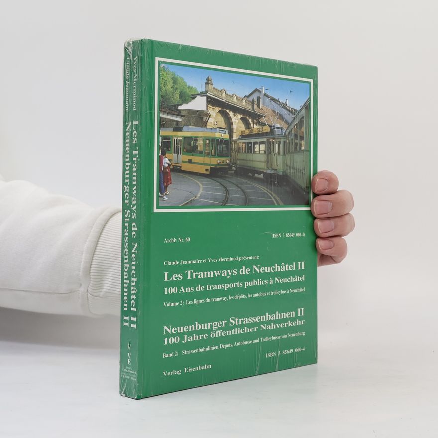 Yves Merminod Les tramways de Neuchâtel II / Neuenburger Strassenbahnen II