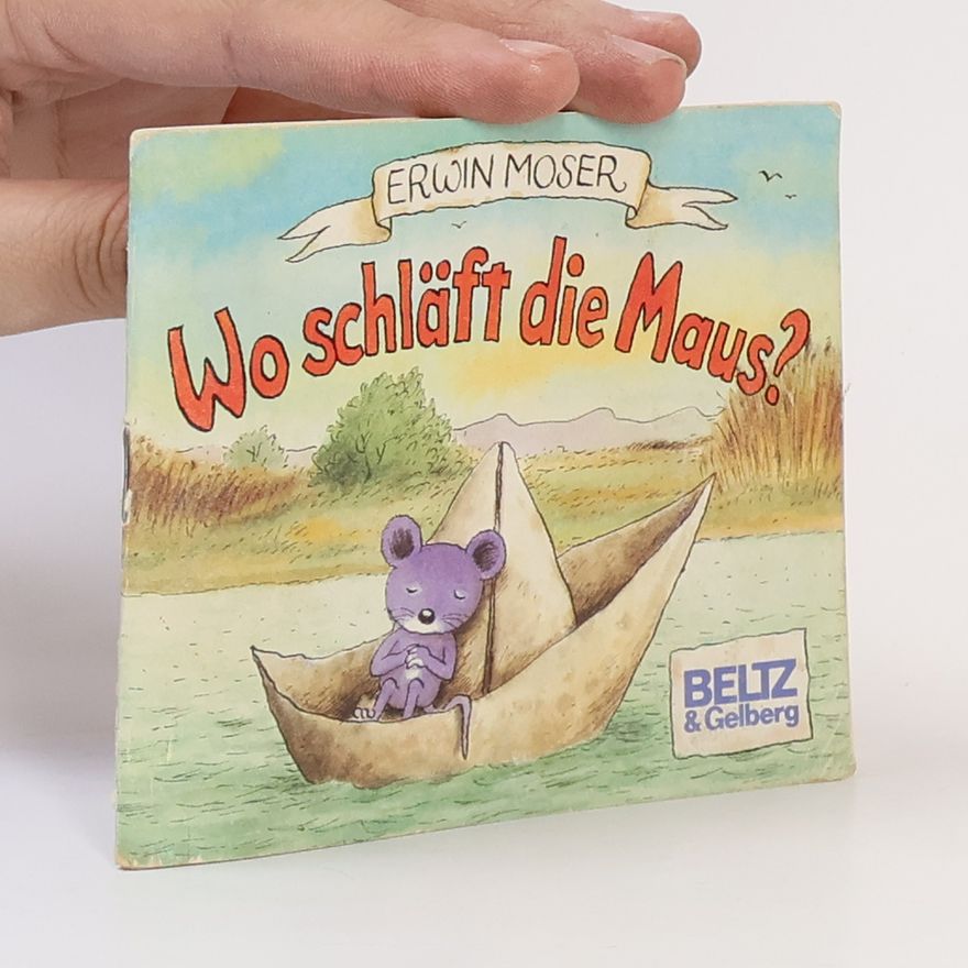 Erwin Moser Wo schläft die Maus?