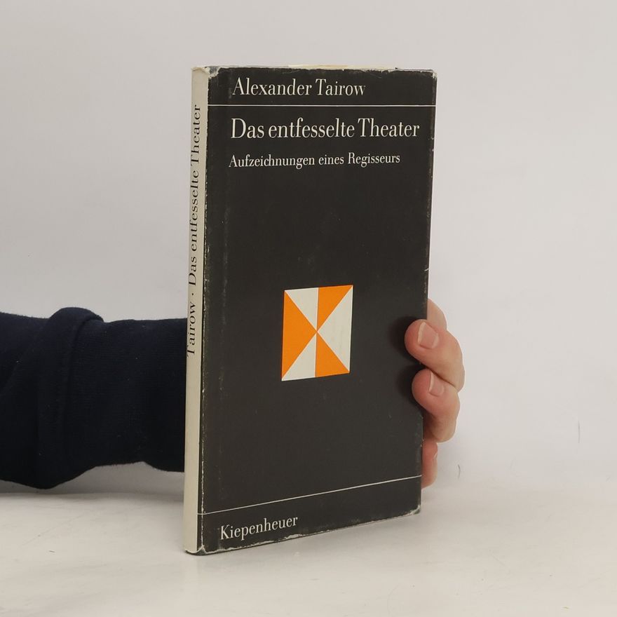 Alexander Tairow Das entfesselte Theater