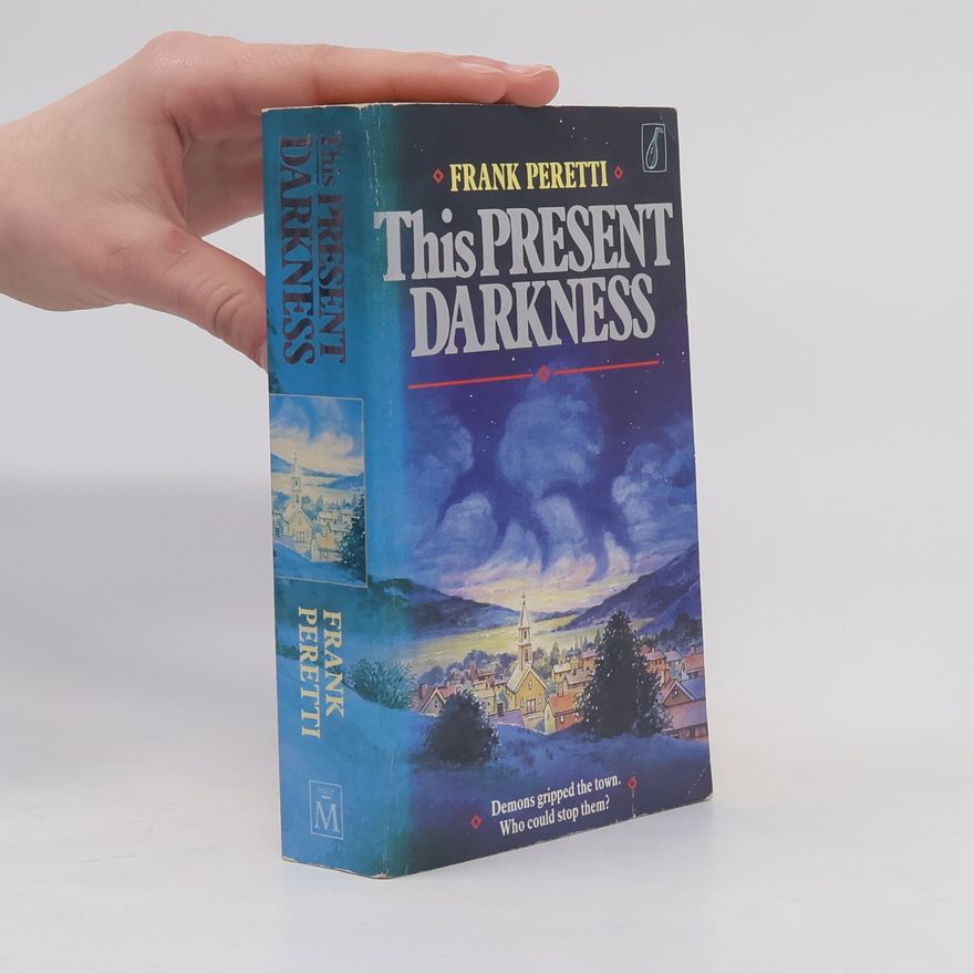 Frank E. Peretti This Present Darkness