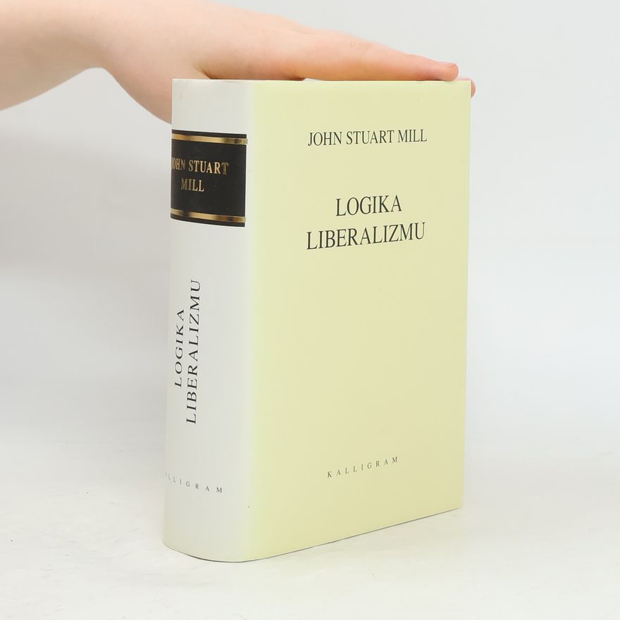 John Stuart Mill Logika liberalizmu