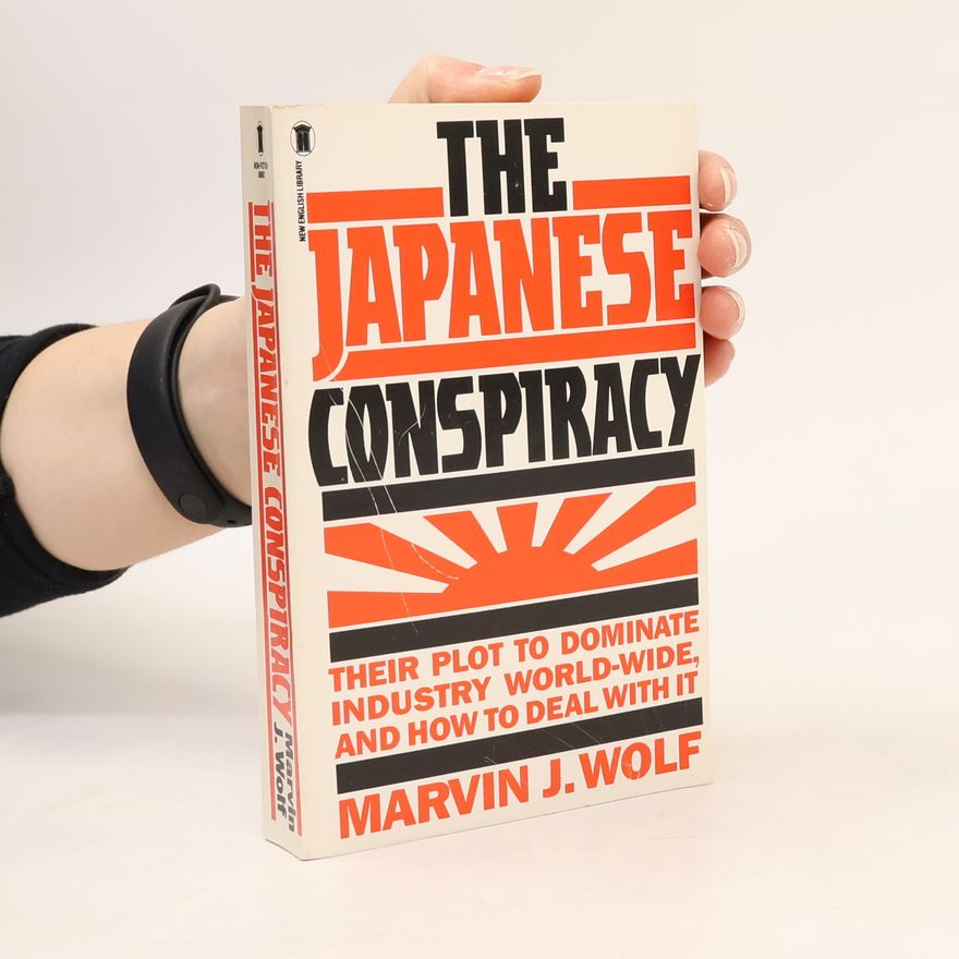 Marvin J. Wolf The Japanese Conspiracy