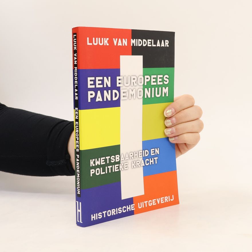 Luuk van Middelaar Een Europees pandemonium. Kwetsbaarheid en politieke kracht