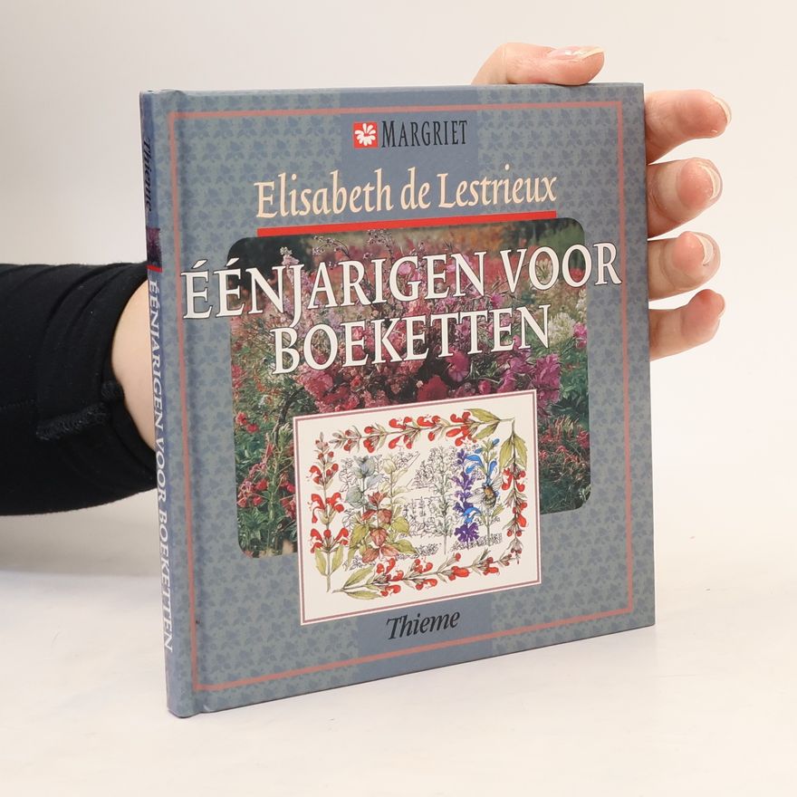 Ellen Eugénie Lestrieux Margriet: Éénjarigen voor boeketten