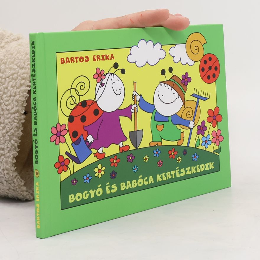 Erika Bartos Bogyó és Babóca kertészkedik