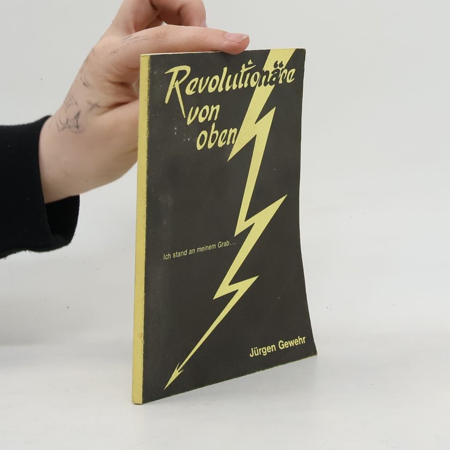 Jürgen Gewehr Revolutionäre von oben