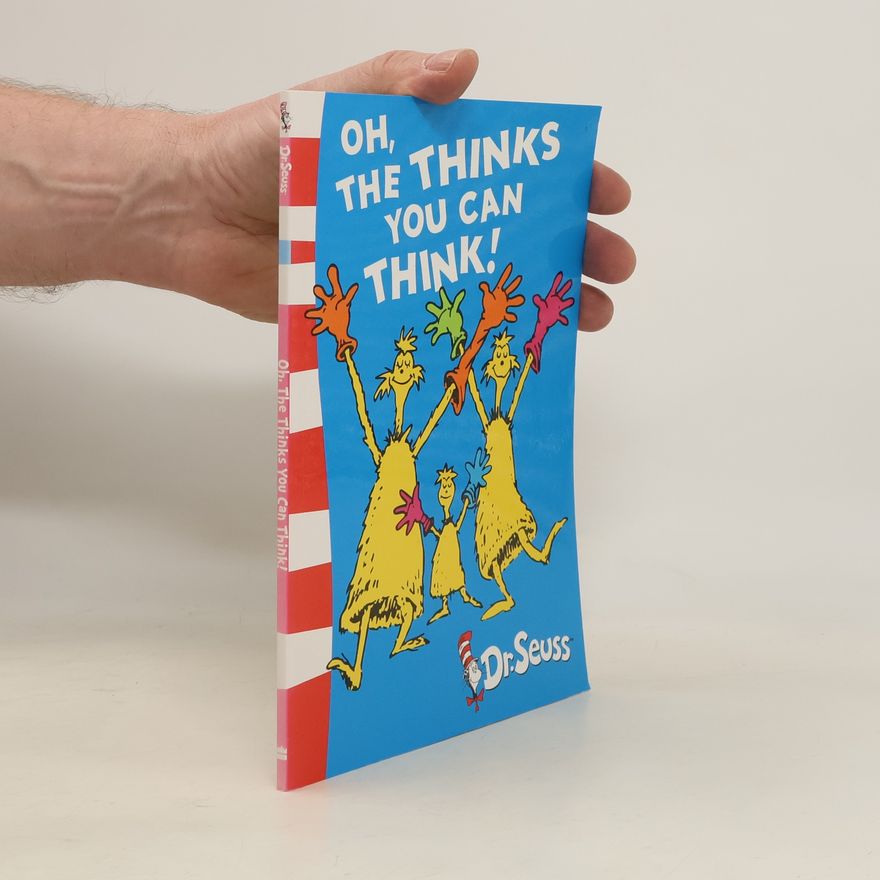 Dr. Seuss Oh, the thinks you can think!