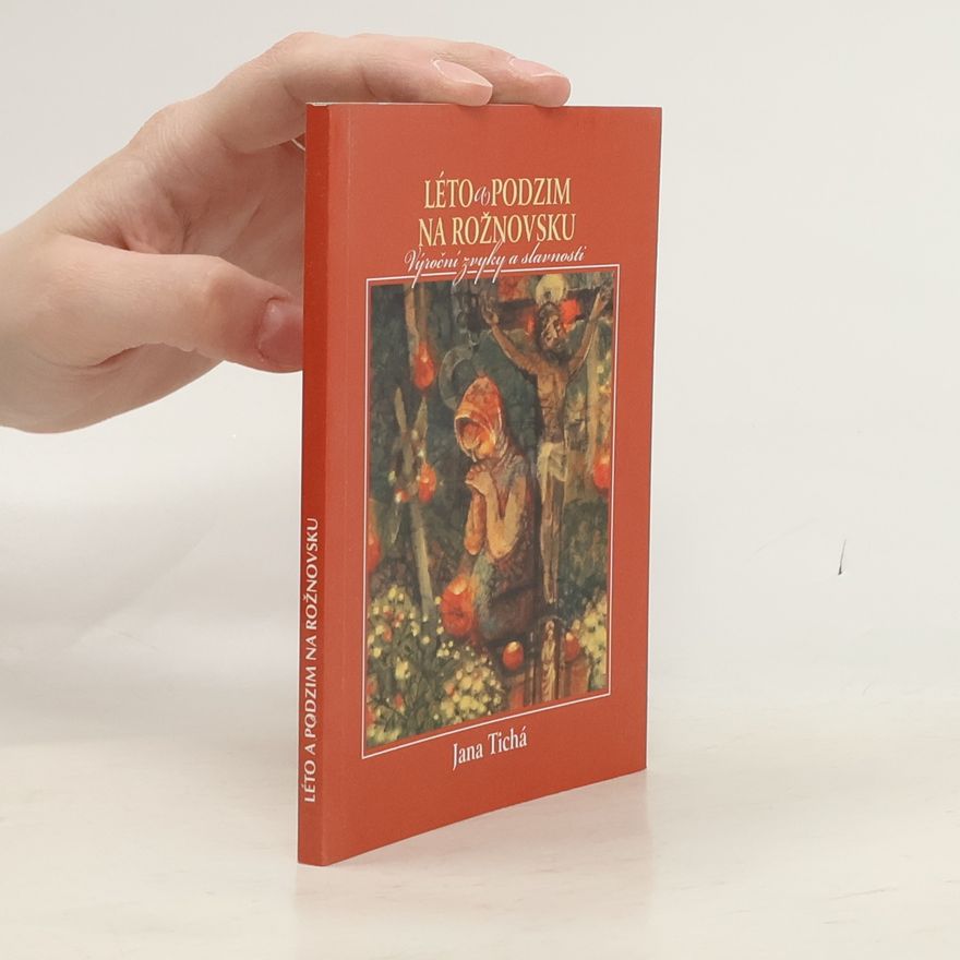 Jana Tichá Léto a podzim na Rožnovsku