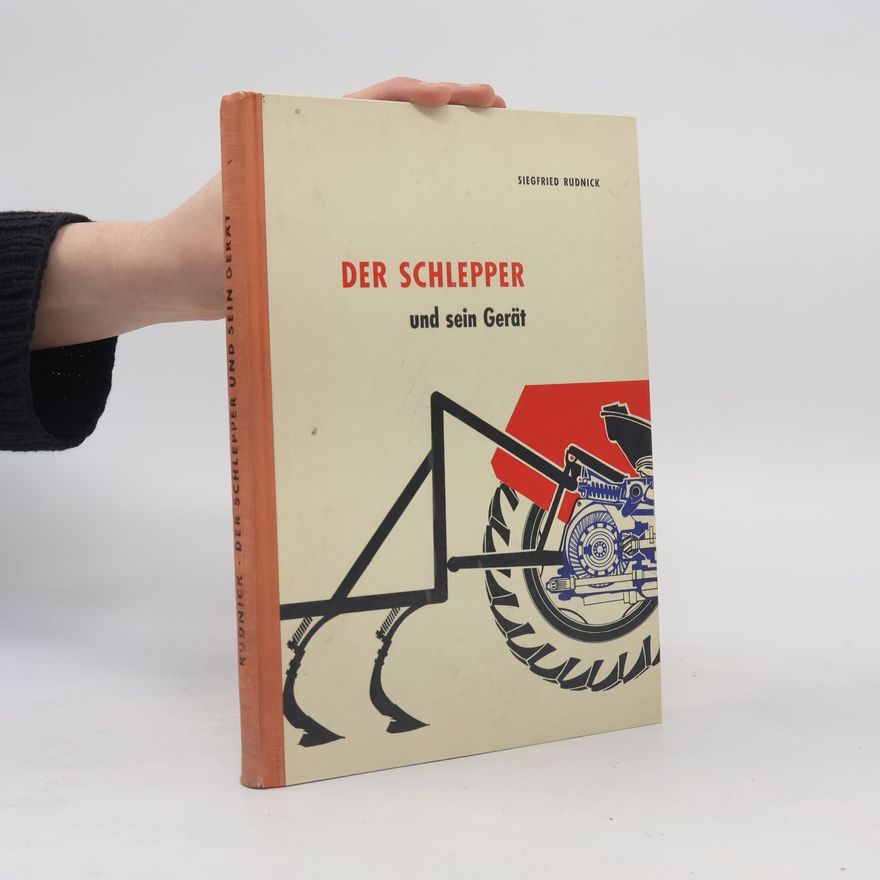 Siegfried Rudnick Der Schlepper und sein Gerät