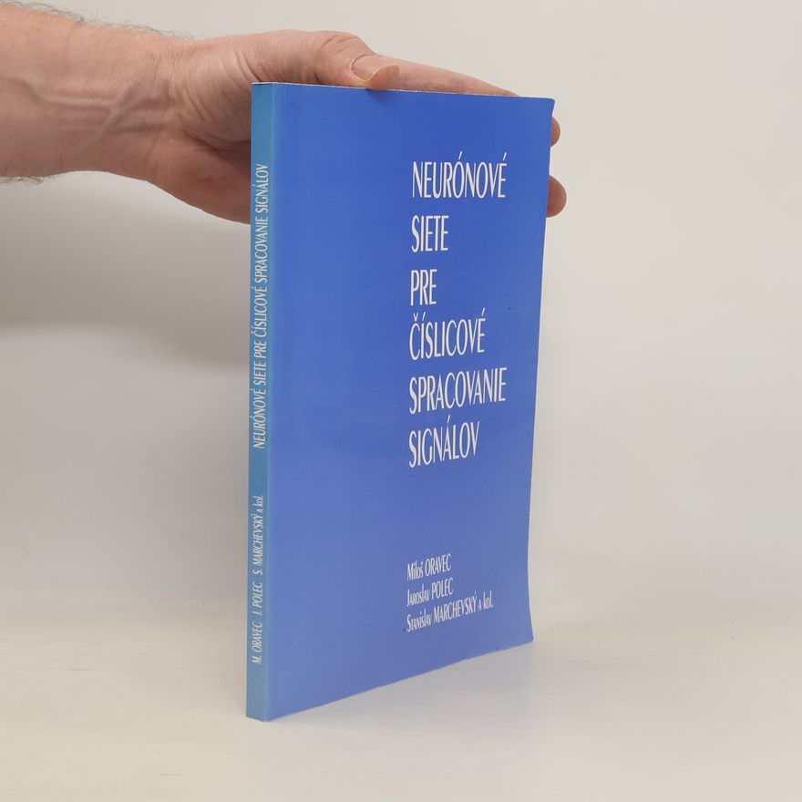 Stanislav Marchevský Neurónové siete pre číslicové spracovanie signálov