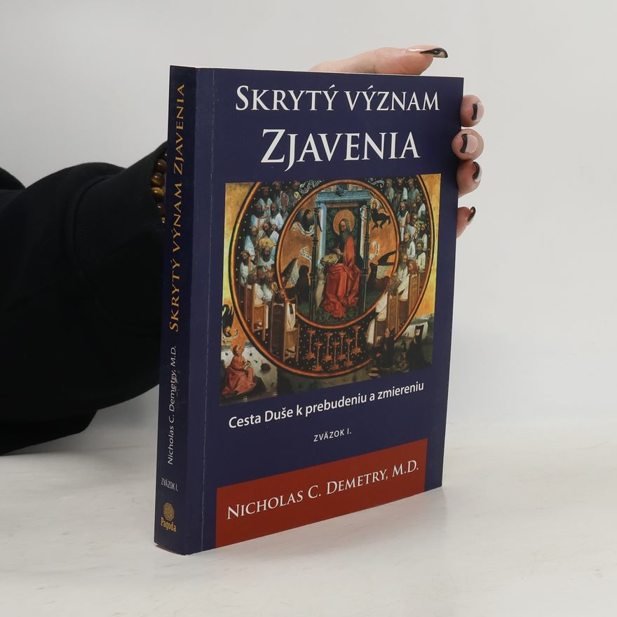 Nicholas C. Demetry Skrytý význam zjavenia I. Cesta Duše k prebudeniu a zmiereniu