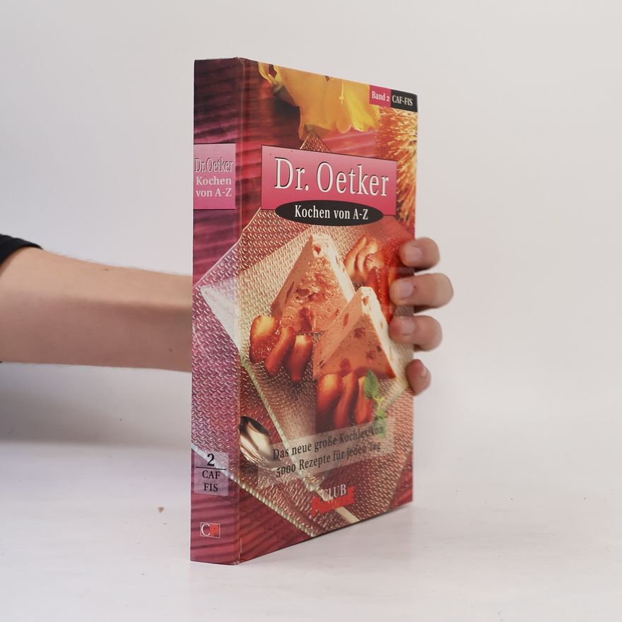 Autorenkollektiv Dr. Oetker. Kochen von A-Z 2. Caf - Fis