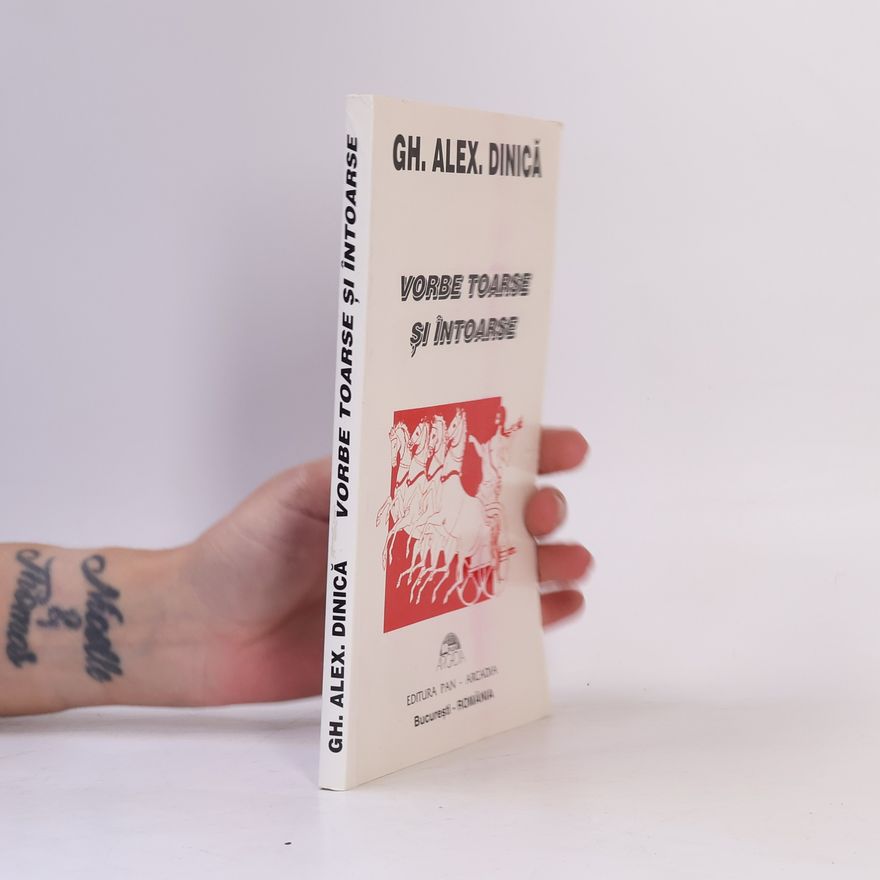 Gheorghe Alexandru Dinică 777 vorbe toarse și întoarse