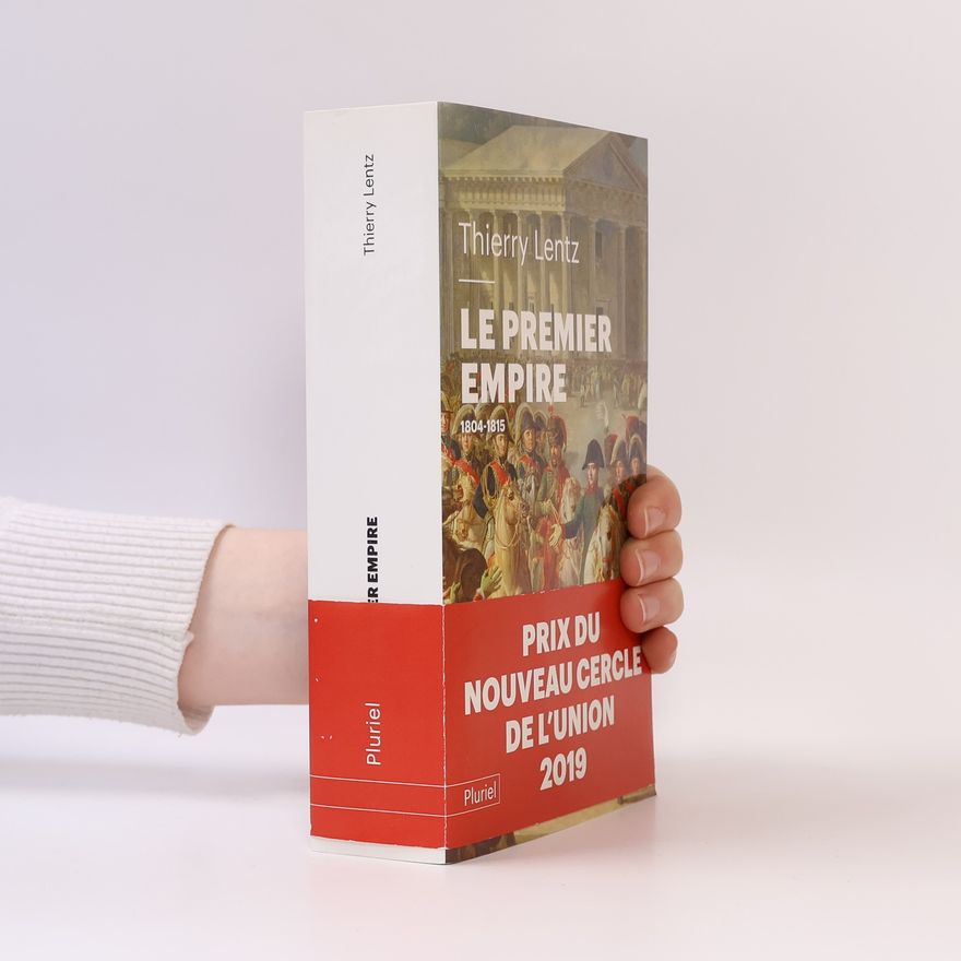 Thierry Lentz Grand Pluriel: Le Premier Empire