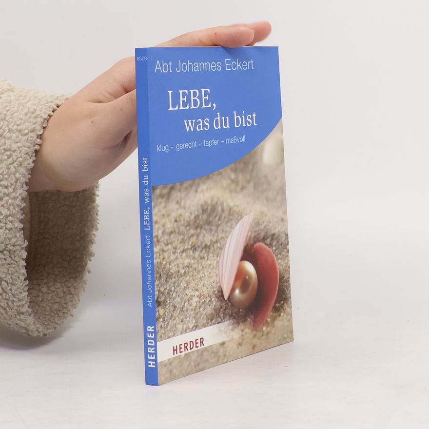 Johannes Eckert Lebe, was du bist