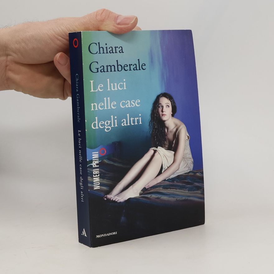 Chiara Gamberale Le luci nelle case degli altri