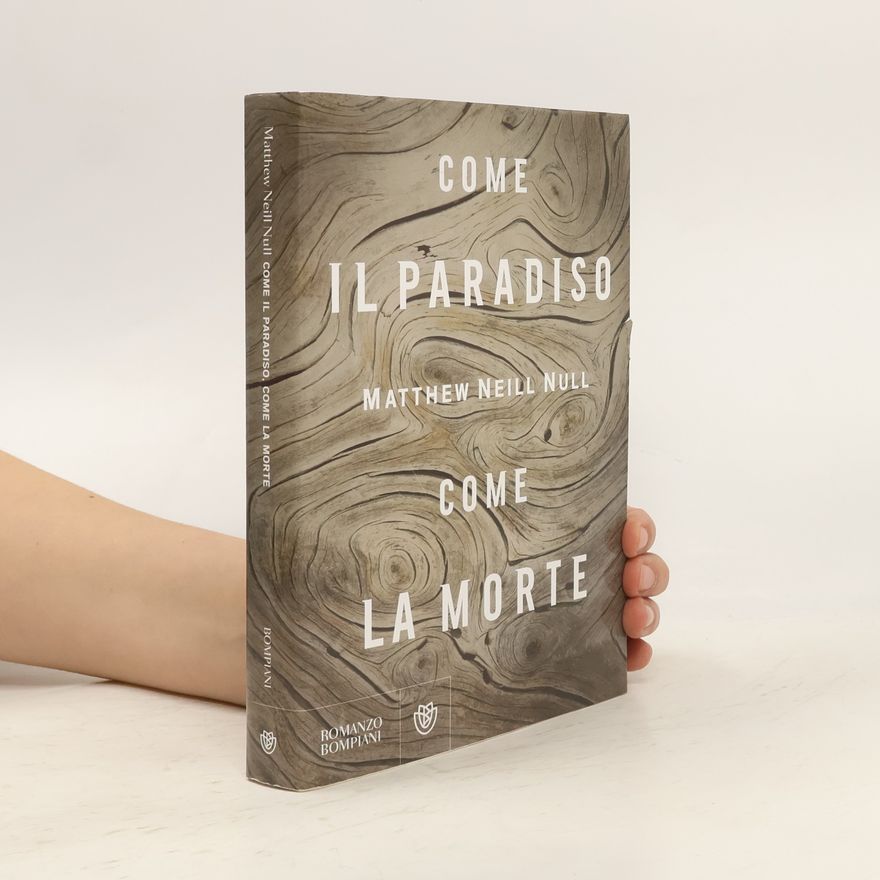 Matthew Neill Null Narratori stranieri: Come il paradiso, come la morte