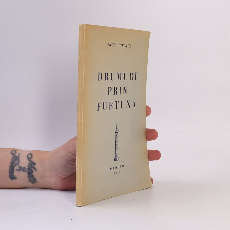 Aron Cotruș Drumuri prin furtună